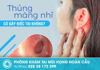 Bị thủng màng nhĩ có gây điếc tai không?