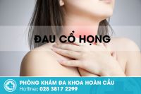 Đau cổ họng lâu ngày không khỏi, cẩn thận với bệnh lý nguy hiểm