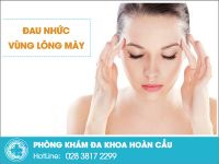 Đau nhức vùng lông mày - triệu chứng không nên xem thường!