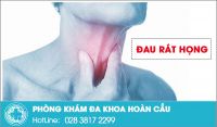 Đau rát họng dai dẳng khó chịu và nhiều rủi ro