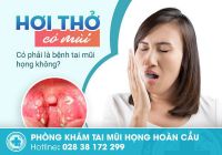 Hơi thở có mùi có phải là bệnh tai mũi họng không?