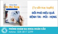 Khám bệnh tai mũi họng ở đâu tại TPHCM có thể an tâm?