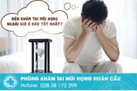Địa chỉ có khám tai mũi họng ngoài giờ uy tín tại TPHCM