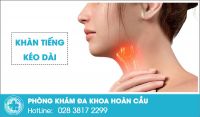 Hiện tượng khàn tiếng lâu ngày không khỏi, cần cảnh giác!