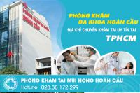 Phòng khám tai nào có chất lượng tốt tại TPHCM?