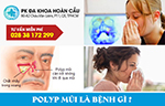 Sự thật về bệnh polyp mũi và những nguy hiểm căn bệnh này mang lại