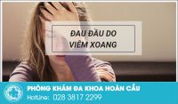 Viêm xoang gây đau đầu ảnh hưởng lớn đến sinh hoạt